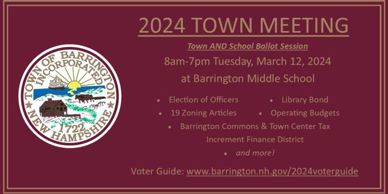 Town Meeting 2024 8a-7pa Barrington Middle School www.barrington.nh.gov/2024voterguide Town seal on left burgundy background